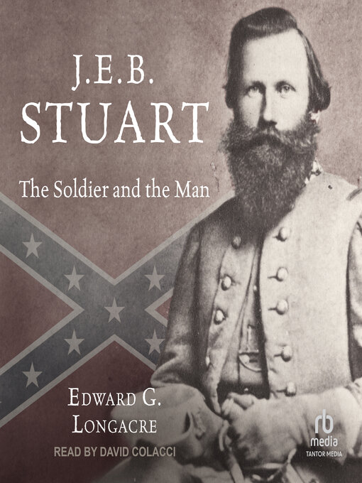 Title details for J.E.B. Stuart by Edward G. Longacre - Available
